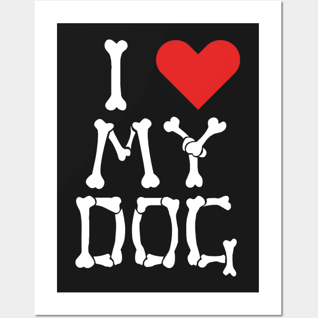 I Heart My Dog Bones Design Wall Art by teesbyfifi